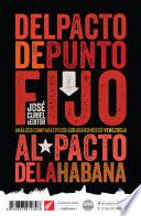 Libro Del pacto de Punto Fijo al Pacto de la Habana