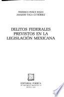 Delitos federales previstos en la legislación mexicana