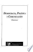 Democracia, política y comunicación