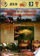Desarrollo de la acuicultura en la Amazonia continental. Seminario Taller Internacional
