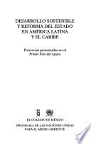 Desarrollo sostenible y reforma del estado en América Latina y el Caribe