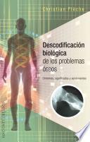 Descodificacion biolgica de los problemas oseos/ Biological Decoding Bone Problems