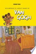 Libro Descubriendo El Mgico Mundo De Van Gogh