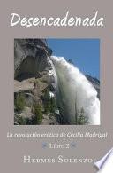 Libro Desencadenada: Perversión, Maltrato Y El Poder Liberador de la Amistad