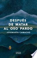 Libro Después de matar al oso pardo