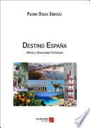 Destino España Oferta y Diversidad Turísticas