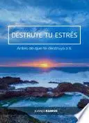 Libro Destruye tu estrés