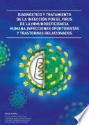 Diagnóstico y tratamiento de la infección por el virus de la inmunodeficiencia humana, Infecciones oportunistas y trastornos relacionados