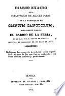Diario exacto de la sublevación de alguna plebe de la parroquía de Omnium Sanctorum, vulgarmente Llamado el Barrio de la Feria, de la M.N. y M.L. ciudad de Sevilla, cometida el miércoles 22 de mayo de 1652 ...