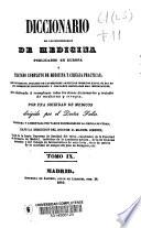 Diccionario de los diccionarios de medicina publicados en Europa ó tratado completo de medicina y cirujia practicas