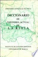 Diccionario de toponimia actual de La Rioja