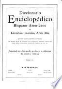 Diccionario enciclopédico hispanoamericano de literature, ciencias, artes, etc. ...