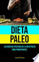 Libro Dieta Paleo: Las Recetas Efectivas De La Dieta Paleo Para Principiantes