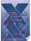 Libro Diez años del sistema de seguridad social colombiano