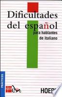Dificultades del español para hablantes de italiano. Ediz. italiana