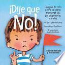 ¡Dije que no!: Una guía de niño a niño de cómo mantener las partes privadas privadas