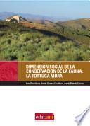 Libro Dimensión social de la conservación de la fauna silvestre: la Tortuga Mora Testudo graeca en el sureste ibérico