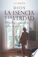 Libro Dios, la esencia y la verdad: Todas las respuestas están en Él