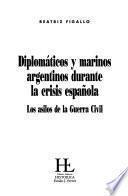 Diplomáticos y marinos argentinos durante la crisis española