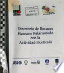 Directorio de Recurso Humano Relacionado con la Actividad Horticola