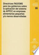 Directrices FAO/OMS Para Los Gobiernos Sobre la Aplicacion Del Sistema de APPCC en Empresas Alimentarias Pequenas Y/o Menos Desarrolladas (Estudios Fao Alimentacion Y Nutricion)