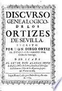 Discurso genealogico de los Ortizes de Sevilla