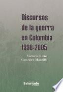 Discursos de la guerra en Colombia 1998-2005