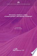 Discursos, mujeres y artes. ¿Construyendo o derribando fronteras?.