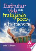 Libro Disfrutar de la vida trabajando poco y a tu manera