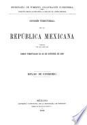 División territorial de la República Mexicana formada con los datos del censo verificado el 28 de octubre de 1900. Estado de Guerrero