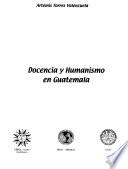 Docencia y humanismo en Guatemala