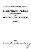 Documentos inéditos para la história del Generalísimo Franco
