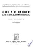 Documentos jesuíticos relativos a la historia de la Compañía de Jesús en Venezuela