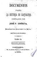 Documentos para la historia de Cartagena