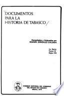 Documentos para la historia de Tabasco: t. 1-2. Siglos XVI y XVII. 1 v
