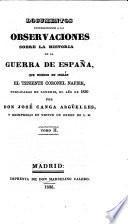 Documentos pertencientes á las Observaciones sobre la historia de la Guerra de España que escribieron los Señores Clarke, Southey, Londonderry y Napier, publicadas en Londres el año de 1829 ... y reimpresas