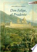 Don Felipe, el Prudente