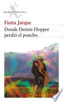 Libro Donde Dennis Hooper perdió el poncho