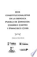Dos constitucionalistas en la Heroica Puebla de Zaragoza
