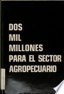 Dos mil millones para el sector agropecuario