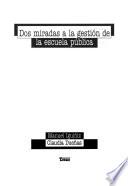 Libro Dos miradas a la gestión de la escuela pública