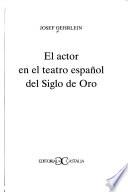 El actor en el teatro español del Siglo de Oro