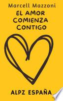 Libro El Amor Comienza Contigo