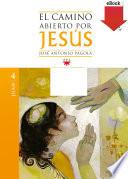 Libro El camino abierto por Jesús. Juan