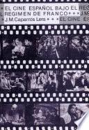 El cine español bajo el régimen de Franco, 1936-1975