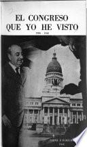 El Congreso que yo he visto, 1906-1943