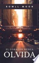 Libro El Corazón Nunca Olvida