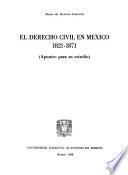 El derecho civil en México, 1821-1871