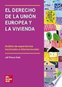 Libro El derecho de la Unión Europea y la vivienda. Análisis de experiencias nacionales e internacionales