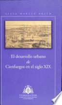 El desarrollo urbano de Cienfuegos en el siglo XIX